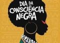 20 de novembro é Dia da Consciência Negra: Entenda o significado e importância dessa data!
